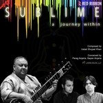 Sublime - A Journey Within - Ustad Shujaat Khan Song Download